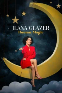 Ilana Glazer: Human Magic (2024)